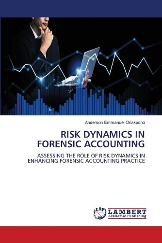 Risk Dynamics in Forensic Accounting