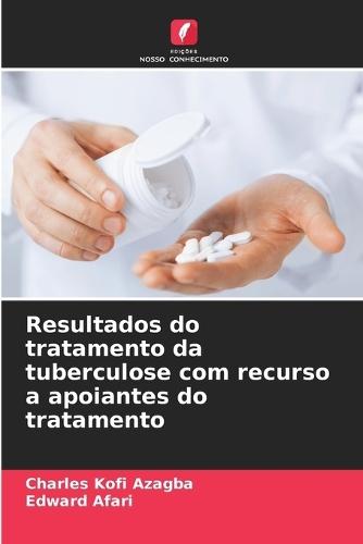 Resultados do tratamento da tuberculose com recurso a apoiantes do tratamento