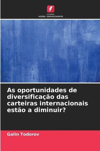 As oportunidades de diversifica��o das carteiras internacionais est�o a diminuir?