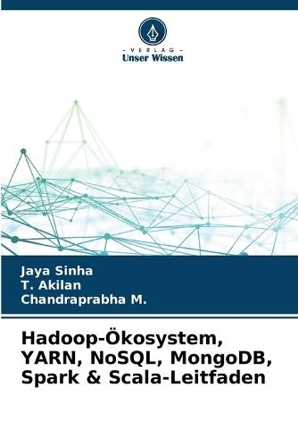 Hadoop-Ökosystem, YARN, NoSQL, MongoDB, Spark & Scala-Leitfaden