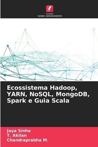 Ecossistema Hadoop, YARN, NoSQL, MongoDB, Spark e Guia Scala