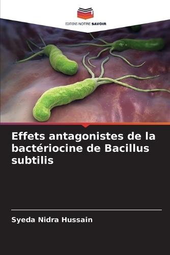 Effets antagonistes de la bactériocine de Bacillus subtilis
