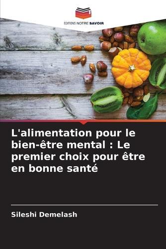 L'alimentation pour le bien-être mental: Le premier choix pour être en bonne santé