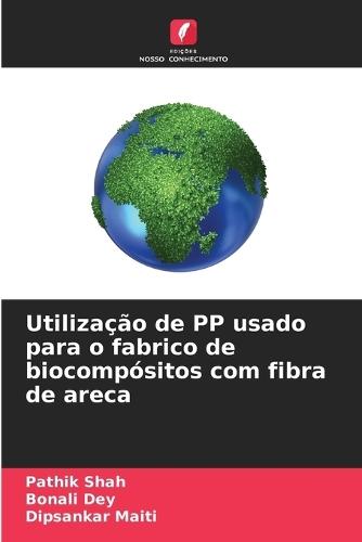Utiliza��o de PP usado para o fabrico de biocomp�sitos com fibra de areca