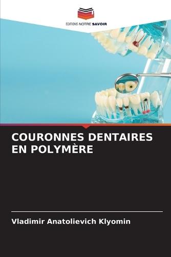 Couronnes Dentaires En Polymère