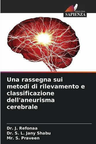 Una rassegna sui metodi di rilevamento e classificazione dell'aneurisma cerebrale