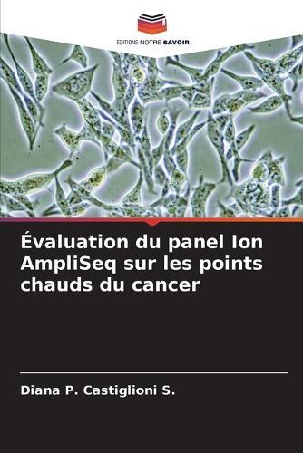 Évaluation du panel Ion AmpliSeq sur les points chauds du cancer