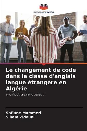Le changement de code dans la classe d'anglais langue étrangère en Algérie