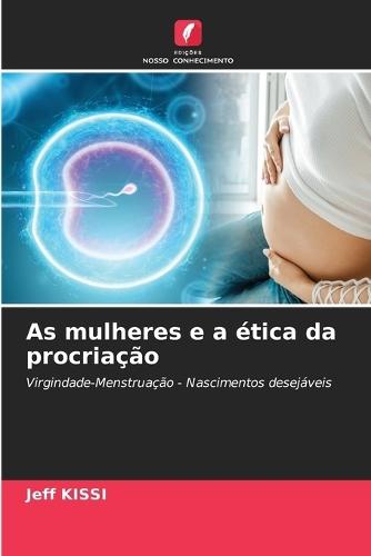 As mulheres e a ética da procriação