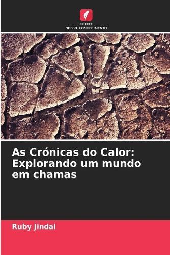 As Crónicas do Calor: Explorando um mundo em chamas