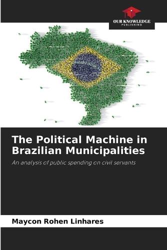 The Political Machine in Brazilian Municipalities