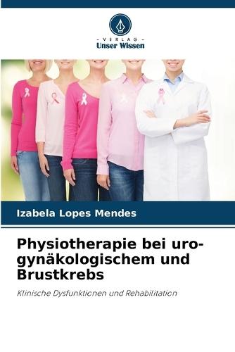 Physiotherapie bei uro-gynäkologischem und Brustkrebs