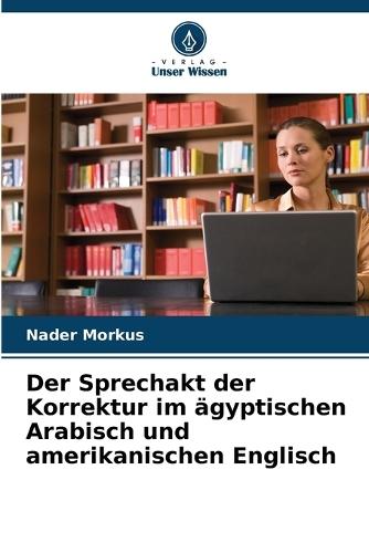 Der Sprechakt der Korrektur im ägyptischen Arabisch und amerikanischen Englisch