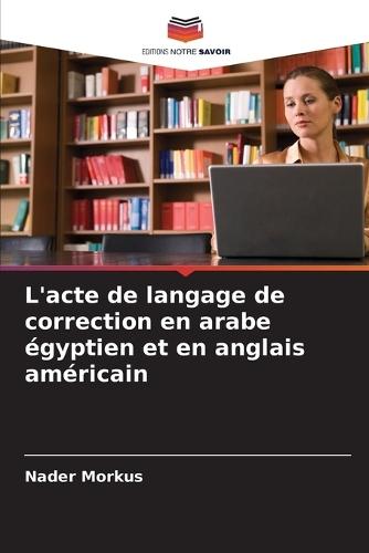 L'acte de langage de correction en arabe égyptien et en anglais américain