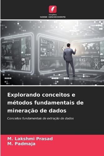 Explorando conceitos e m�todos fundamentais de minera��o de dados