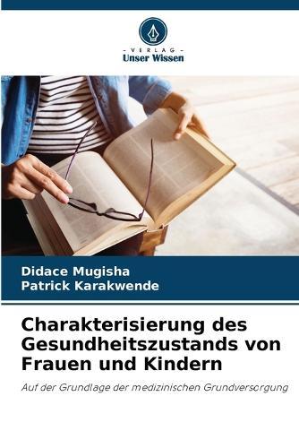 Charakterisierung des Gesundheitszustands von Frauen und Kindern