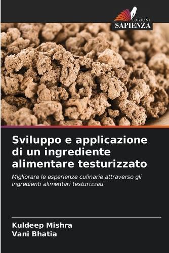 Sviluppo e applicazione di un ingrediente alimentare testurizzato