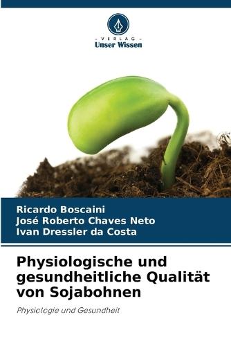 Physiologische und gesundheitliche Qualit�t von Sojabohnen
