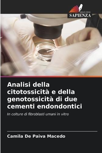 Analisi della citotossicità e della genotossicità di due cementi endondontici