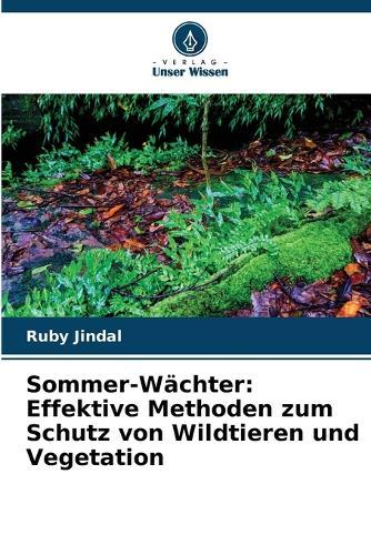 Sommer-W�chter: Effektive Methoden zum Schutz von Wildtieren und Vegetation