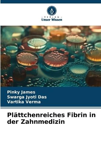 Pl�ttchenreiches Fibrin in der Zahnmedizin