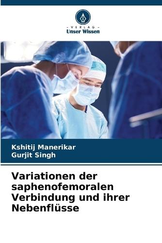 Variationen der saphenofemoralen Verbindung und ihrer Nebenflüsse