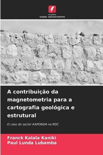 A contribuição da magnetometria para a cartografia geológica e estrutural