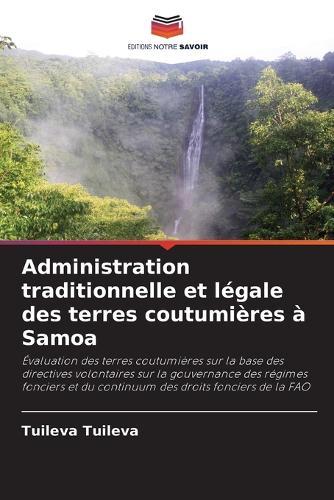 Administration traditionnelle et légale des terres coutumières à Samoa