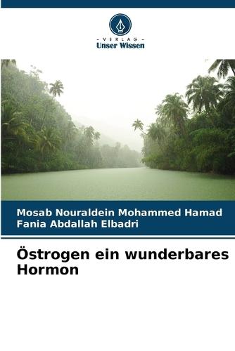 Östrogen ein wunderbares Hormon