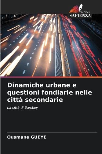 Dinamiche urbane e questioni fondiarie nelle città secondarie