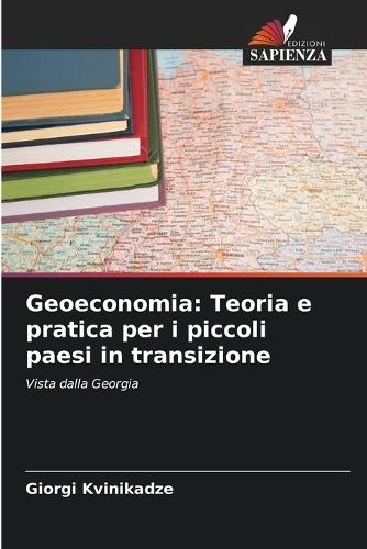 Geoeconomia: Teoria e pratica per i piccoli paesi in transizione