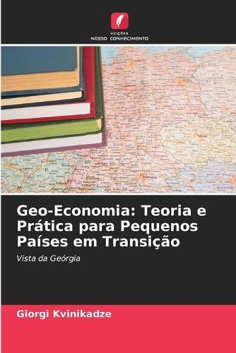 Geo-Economia: Teoria e Prática para Pequenos Países em Transição