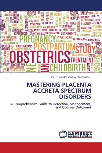 Mastering Placenta Accreta Spectrum Disorders