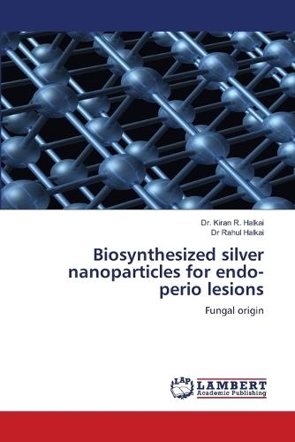 Biosynthesized silver nanoparticles for endo-perio lesions