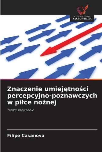 Znaczenie umiejętności percepcyjno-poznawczych w pilce nożnej