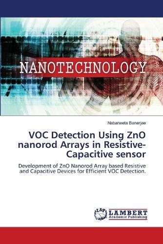 VOC Detection Using ZnO nanorod Arrays in Resistive-Capacitive sensor