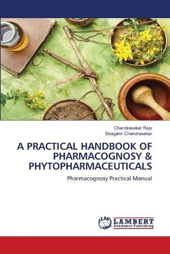 A Practical Handbook of Pharmacognosy & Phytopharmaceuticals