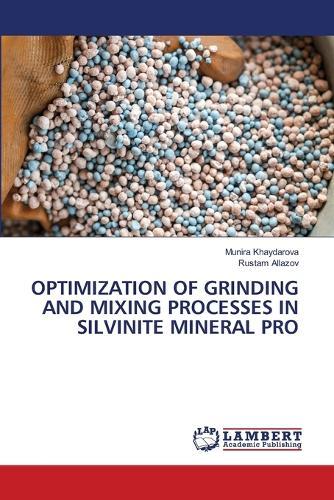 Optimization of Grinding and Mixing Processes in Silvinite Mineral Pro