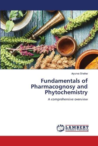 Fundamentals of Pharmacognosy and Phytochemistry