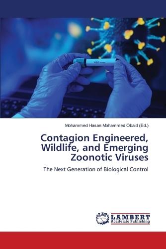 Contagion Engineered, Wildlife, and Emerging Zoonotic Viruses