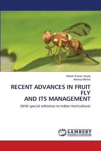 Recent Advances in Fruit Fly and Its Management