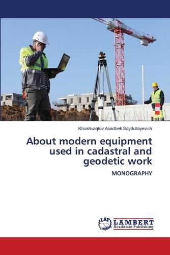 About modern equipment used in cadastral and geodetic work