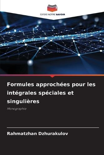 Formules approchées pour les intégrales spéciales et singulières