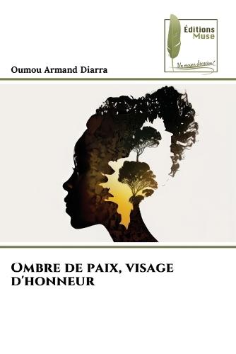 Ombre de paix, visage d'honneur