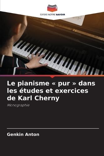 Le pianisme pur dans les études et exercices de Karl Cherny