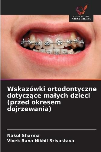 Wskazówki ortodontyczne dotyczące malych dzieci (przed okresem dojrzewania)