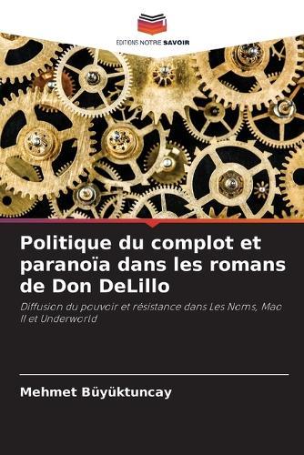 Politique du complot et paranoïa dans les romans de Don DeLillo