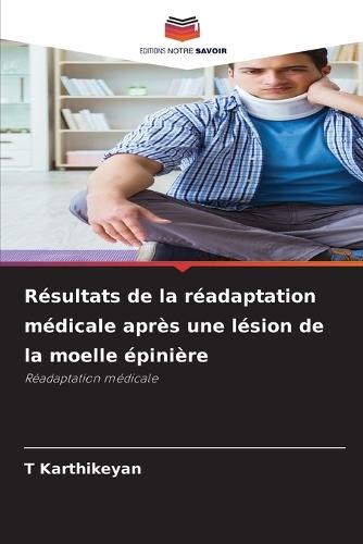 Résultats de la réadaptation médicale après une lésion de la moelle épinière
