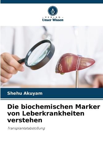 Die biochemischen Marker von Leberkrankheiten verstehen