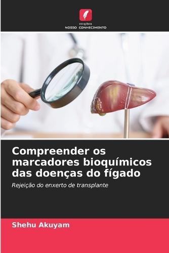 Compreender os marcadores bioquímicos das doenças do fígado